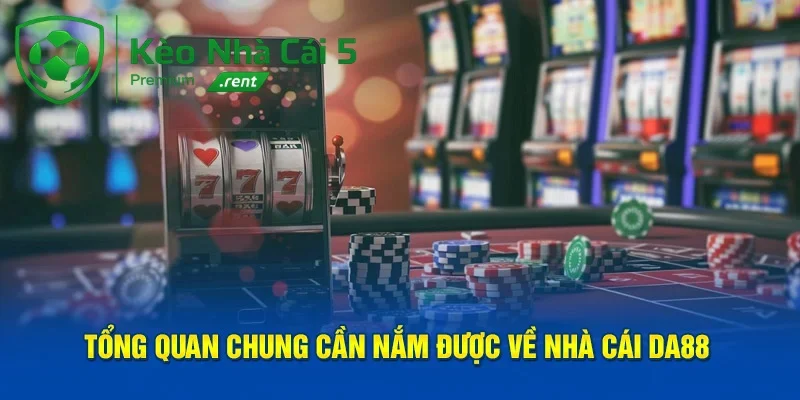 Giới thiệu về nhà cái Da88