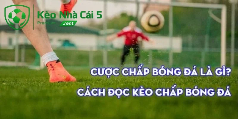 Kèo cược chấp là gì?