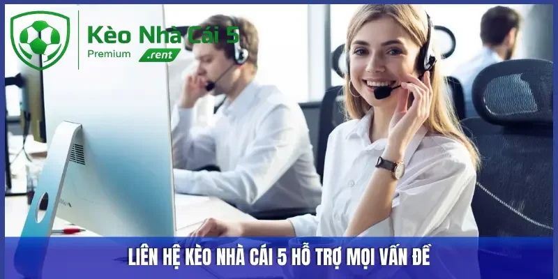 Liên hệ Keonhacai5 để được hỗ trợ mọi vấn đề